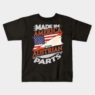 Made In America With Austrian Parts - Gift for Austrian From Austria Kids T-Shirt